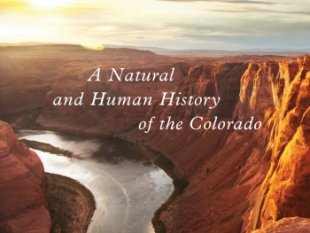 Endangered Colorado: Is it Too Late to Save One of Our Greatest Rivers?